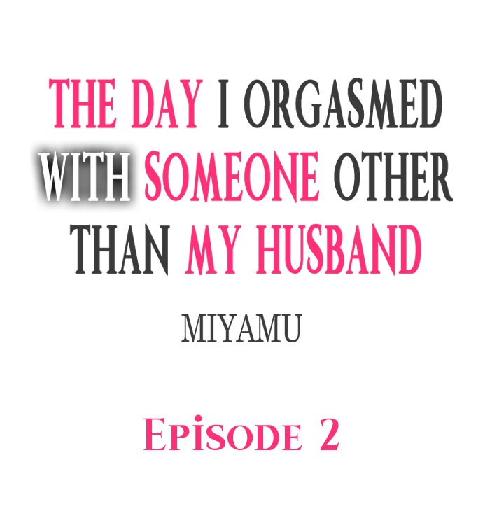The Day I Orgasmed With Someone Other Than My Husband - Page 11