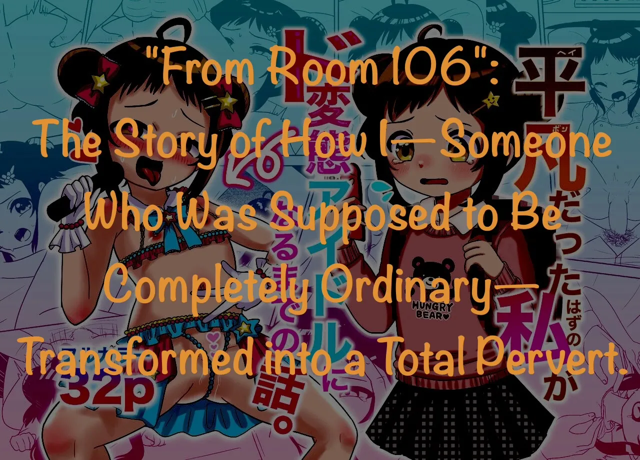 Page 2 of [106 Goushitsu yori] The Story of How I - Someope Who Was Supposed to Be Completely Ordinary - Transformed into a Total Pervert